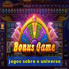 jogos sobre o universo