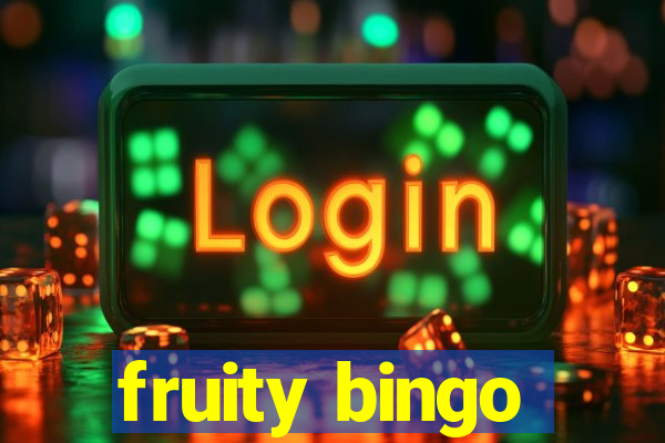 fruity bingo