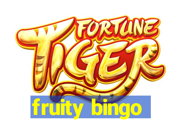 fruity bingo