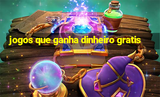 jogos que ganha dinheiro gratis