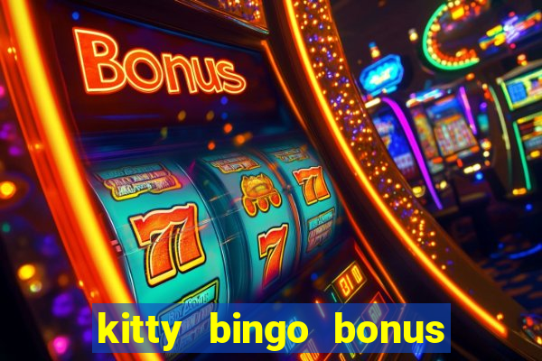 kitty bingo bonus money games