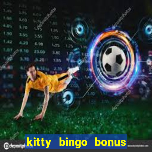 kitty bingo bonus money games