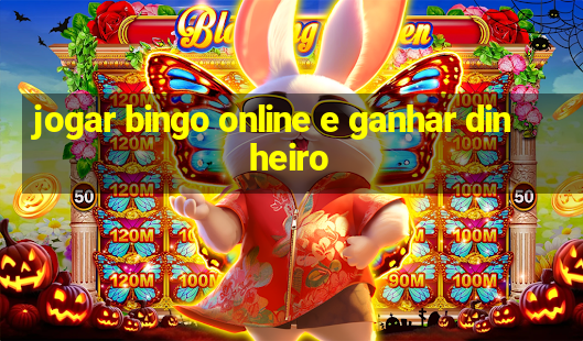 jogar bingo online e ganhar dinheiro