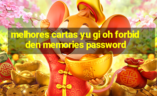 melhores cartas yu gi oh forbidden memories password