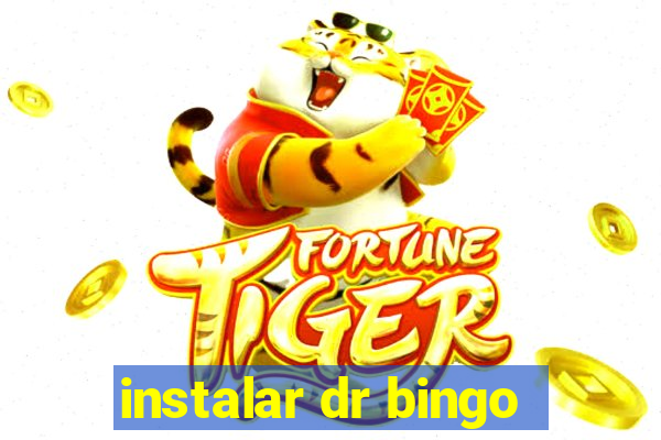 instalar dr bingo