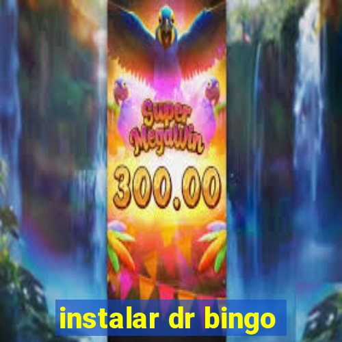 instalar dr bingo