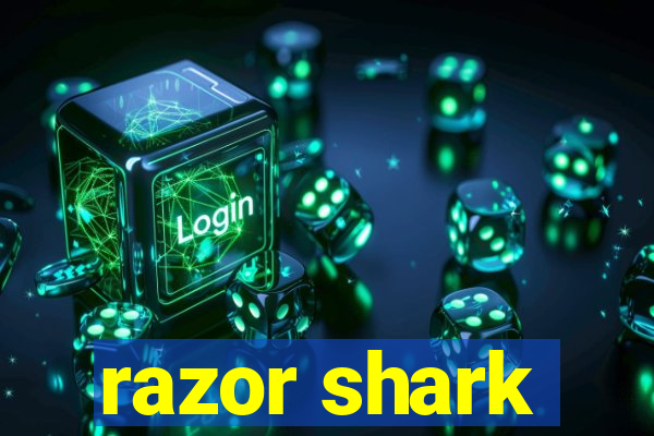 razor shark