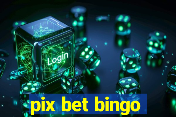 pix bet bingo