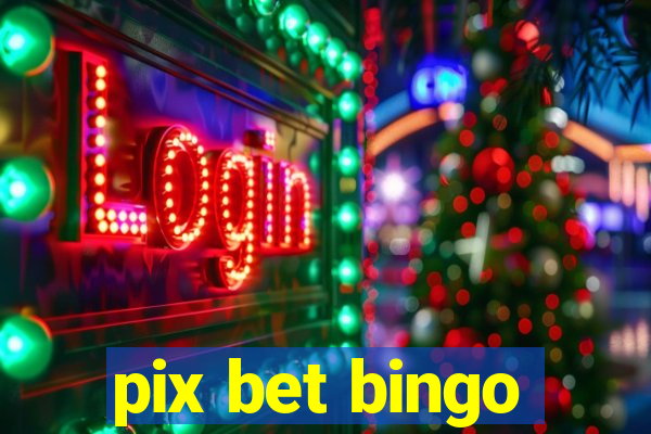 pix bet bingo