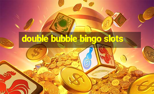 double bubble bingo slots