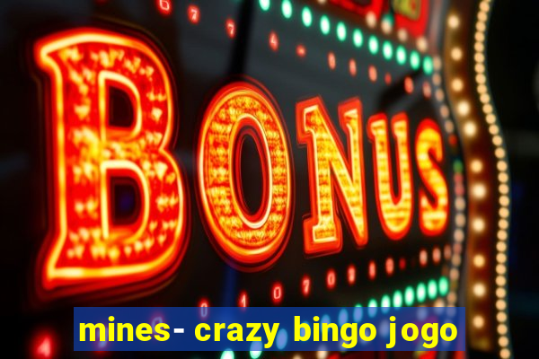 mines- crazy bingo jogo