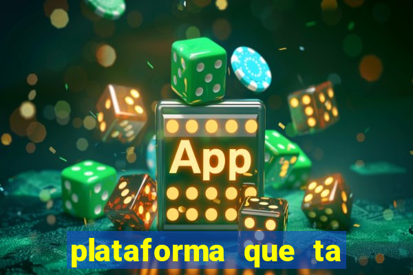 plataforma que ta pagando hoje