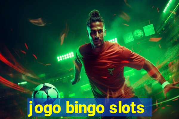 jogo bingo slots