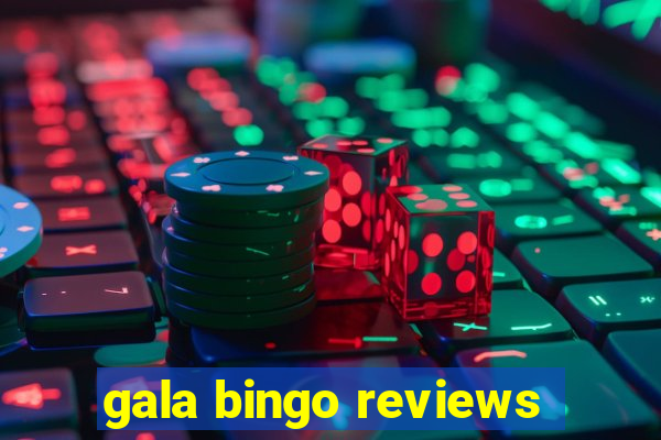 gala bingo reviews