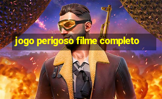 jogo perigoso filme completo