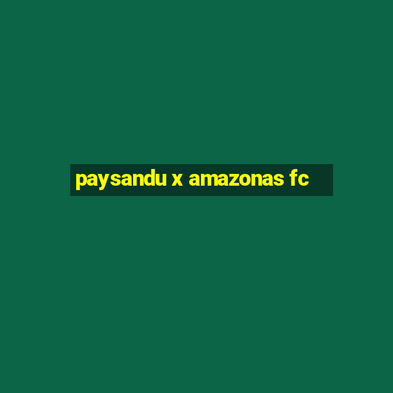 paysandu x amazonas fc