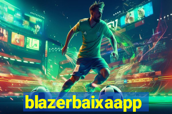 blazerbaixaapp