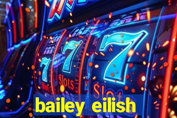 bailey eilish