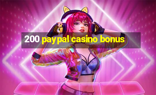 200 paypal casino bonus