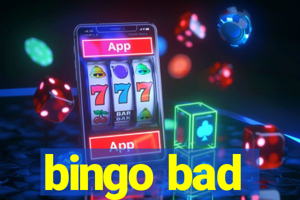 bingo bad