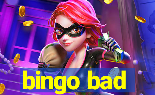 bingo bad