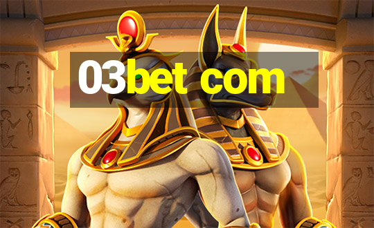 03bet com