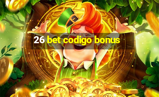 26 bet codigo bonus