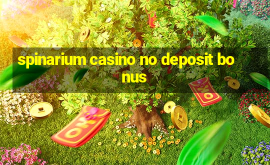 spinarium casino no deposit bonus