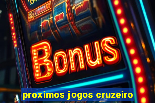 proximos jogos cruzeiro