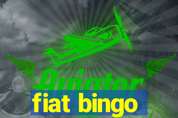 fiat bingo