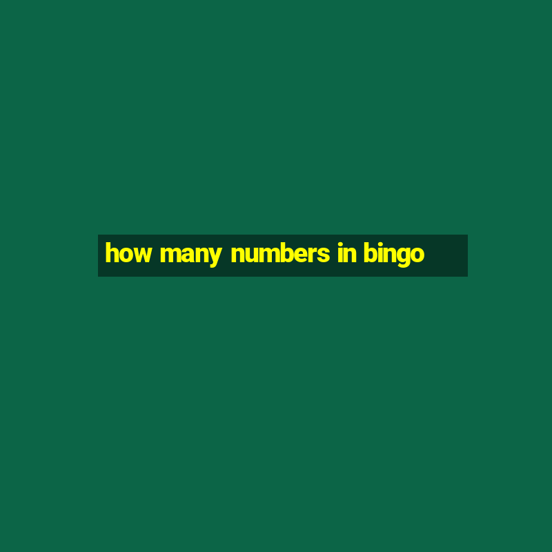 how many numbers in bingo