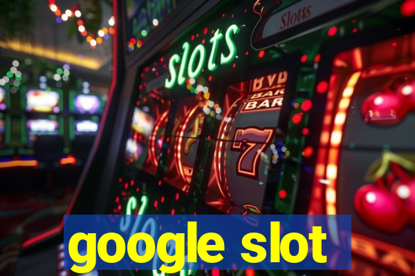 google slot