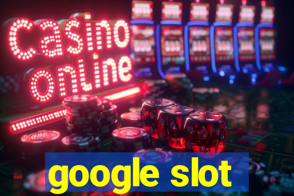 google slot