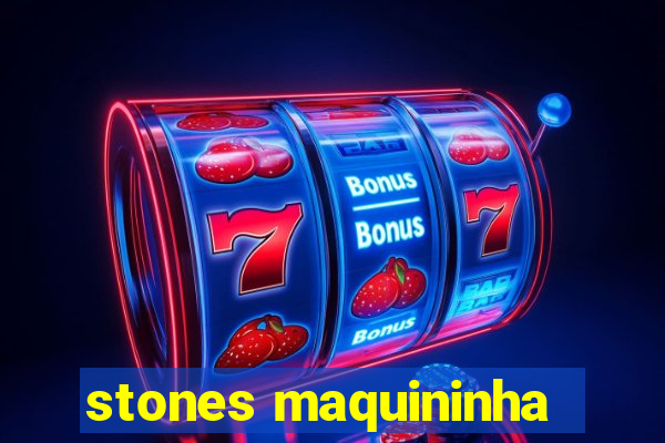 stones maquininha