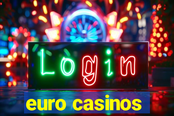 euro casinos