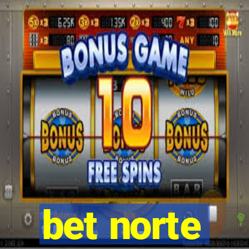 bet norte