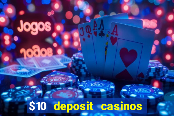 $10 deposit casinos canada update