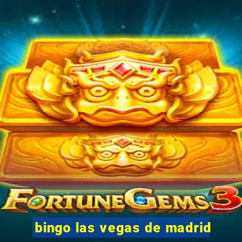 bingo las vegas de madrid