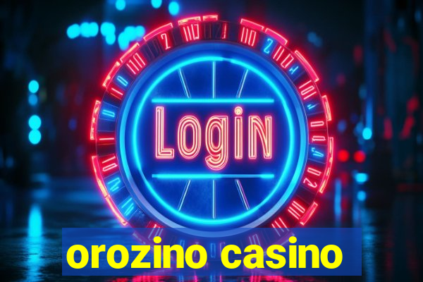 orozino casino