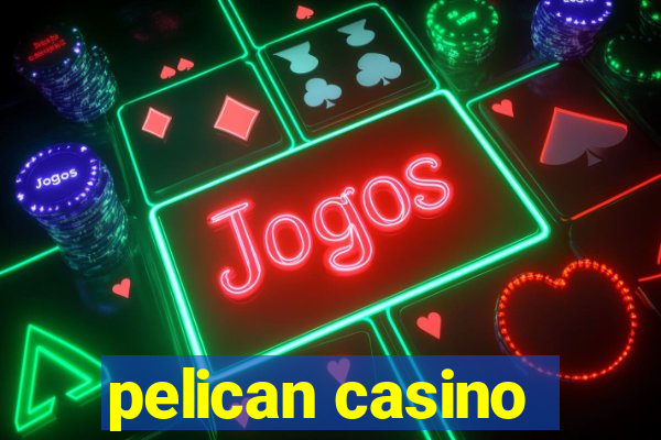 pelican casino