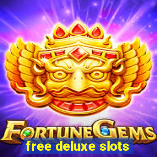 free deluxe slots