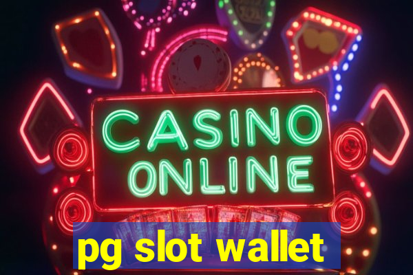 pg slot wallet