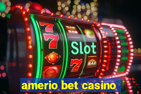 amerio bet casino