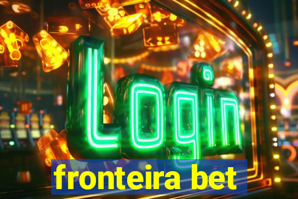 fronteira bet