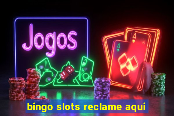 bingo slots reclame aqui