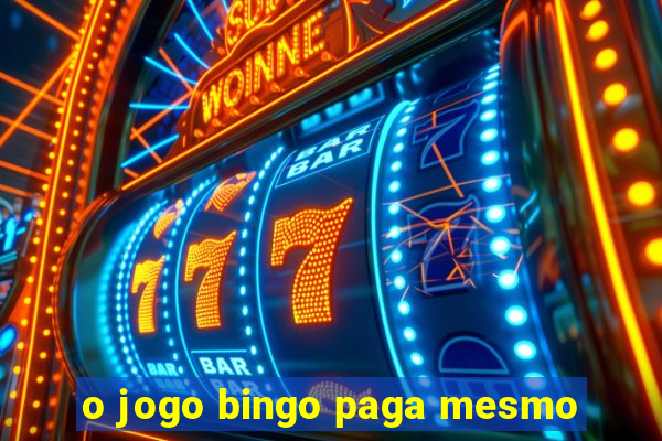 o jogo bingo paga mesmo