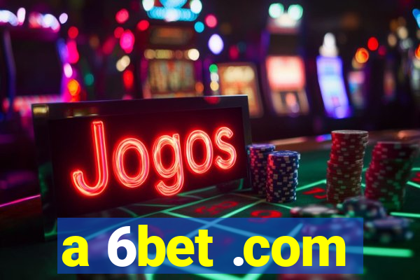 a 6bet .com