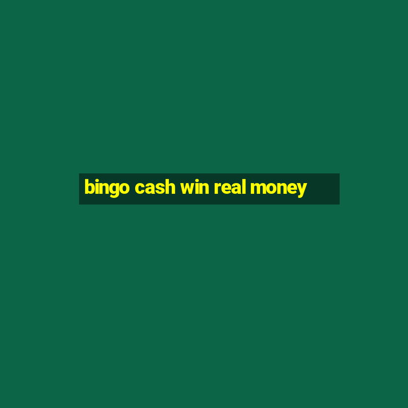 bingo cash win real money