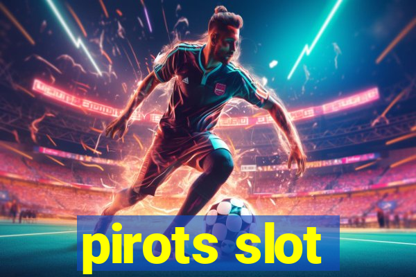 pirots slot