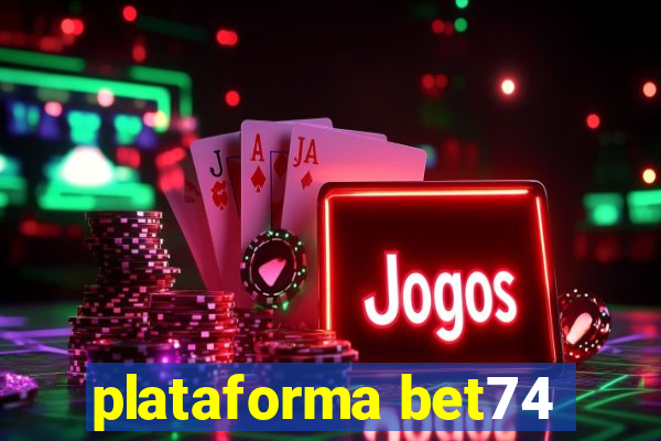 plataforma bet74